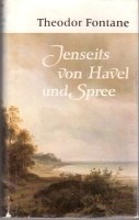 Theodor Fontane • Jenseits von Havel und Spree