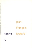 Tacho 5: Jean-François Lyotard