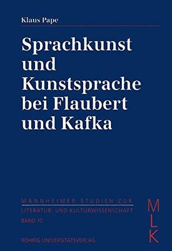 Klaus Pape • Sprachkunst und Kunstsprache bei Flaubert und Kafka