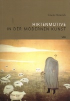 Gisela Heinrich • Hirtenmotive in der modernen Kunst