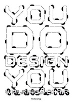 You do design you
