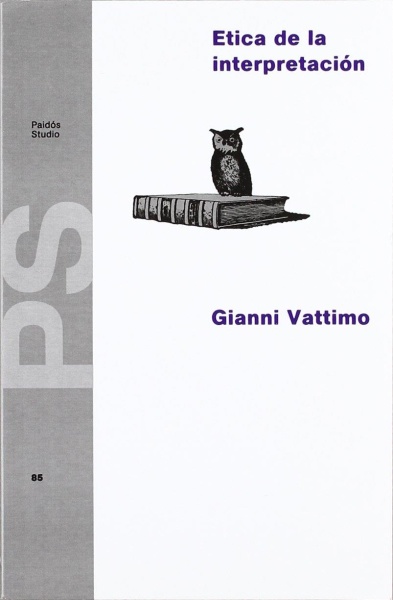 Gianni Vattimo • Ética de la interpretación
