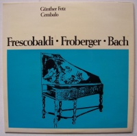 Günther Fetz • Frescobaldi, Froberger, Bach LP
