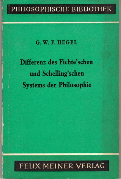 Georg Wilhelm Friedrich Hegel • Differenz des Fichteschen und Schellingschen System der Philosophie