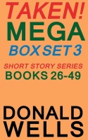 Donald Wells • Taken! Mega Box Set 3
