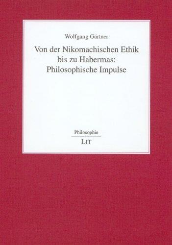 Wolfgang Gärtner • Von der Nikomachischen Ethik bis zu Habermas