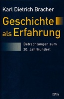 Karl Dietrich Bracher • Geschichte als Erfahrung