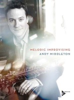 Andy Middleton • Melodic Improvising