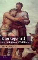 John Lippitt • Kierkegaard and the Problem of Self-Love