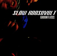 Slow Roosevelt • Weightless CD