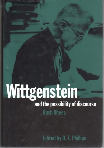 Rush Rhees • Wittgenstein and the Possibility of Discourse