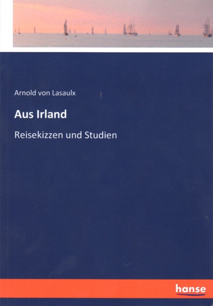 Arnold von Lasaulx • Aus Irland