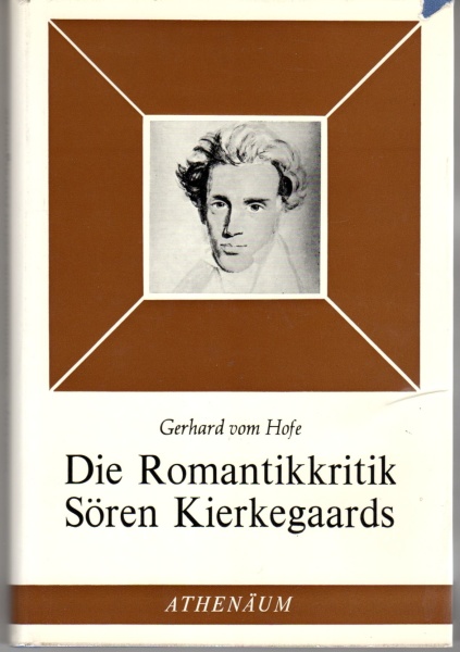 Gerhard vom Hofe • Die Romantikkritik Sören Kierkegaards