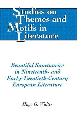 Hugo G. Walter • Beautiful Sanctuaries in Nineteenth- and Early-Twentieth-Century European Literature