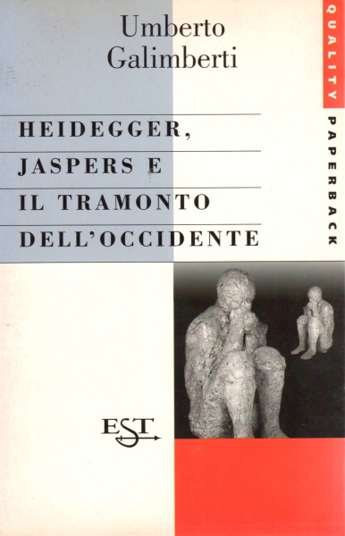 Umberto Galimberti • Heidegger, Jaspers e il tramonto dellOccidente