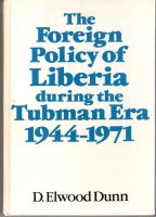 D. Elwood Dunn • The Foreign Policy of Liberia...