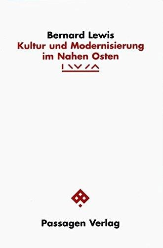Bernard Lewis • Kultur und Modernisierung im Nahen Osten