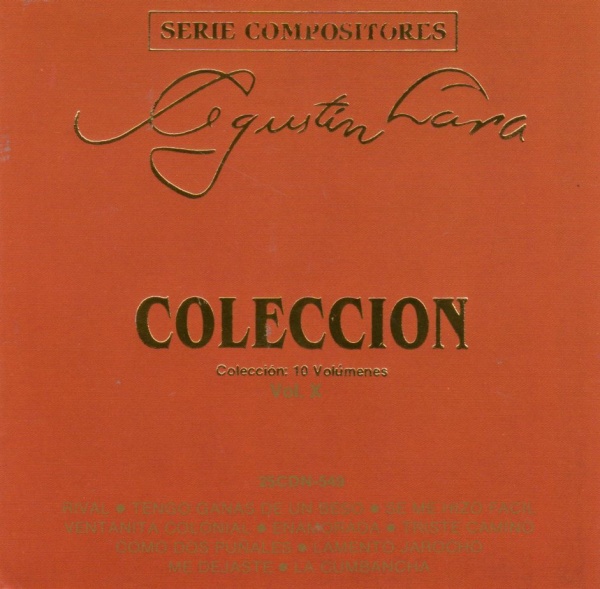Agustín Lara (1897-1970) • Serie Compositores Vol. X CD