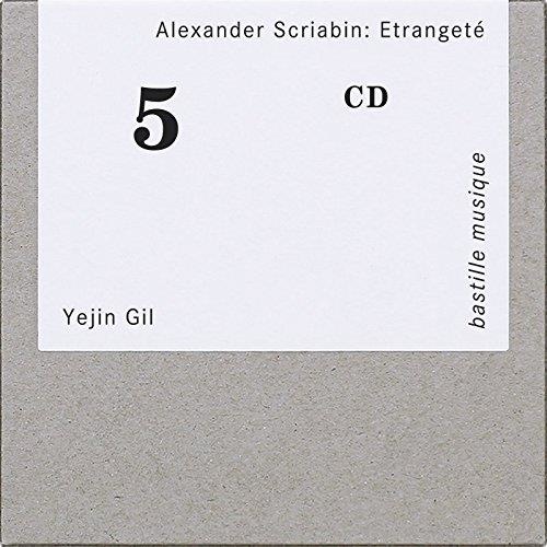 Alexander Scriabin (1872-1915) • Etrangeté CD • Yejin Gil