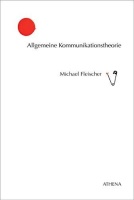 Michael Fleischer • Allgemeine Kommunikationstheorie