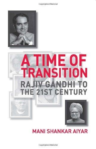 Mani Shankar Aiyar • A Time of Transition
