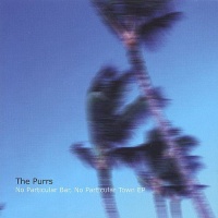 The Purrs • No Particular Bar, No Particular Town EP CD