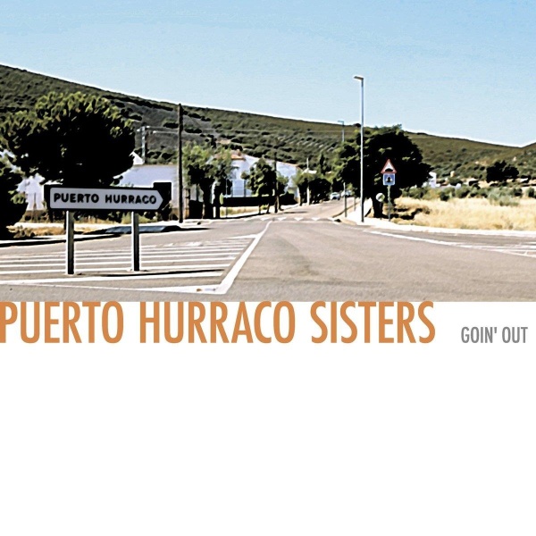 Puerto Hurraco Sisters • Goin out CD