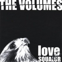 The Volumes • Love & Squalor CD