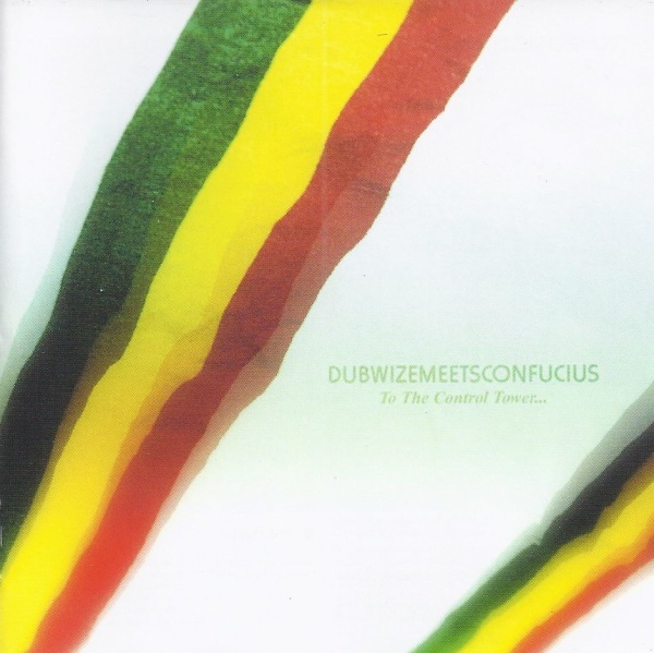 Dubwize meets Confucius • To the Control Tower... CD