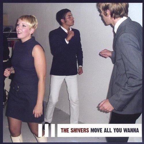 Shivers • Move all you wanna CD