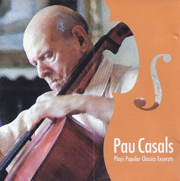 Pablo Casals plays popular Classic Excerpts CD