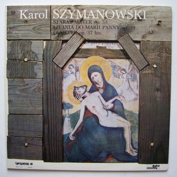Karol Szymanowski (1882-1937) • Stabat Mater op. 53 LP • Antoni Wit
