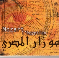 Mozart, légyptien • Mozart in Egypt CD