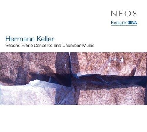 Hermann Keller • Second Piano Concerto and Chamber Music CD