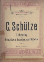 Carl Schütze • Lehrgang der Sonatinen, Sonaten...
