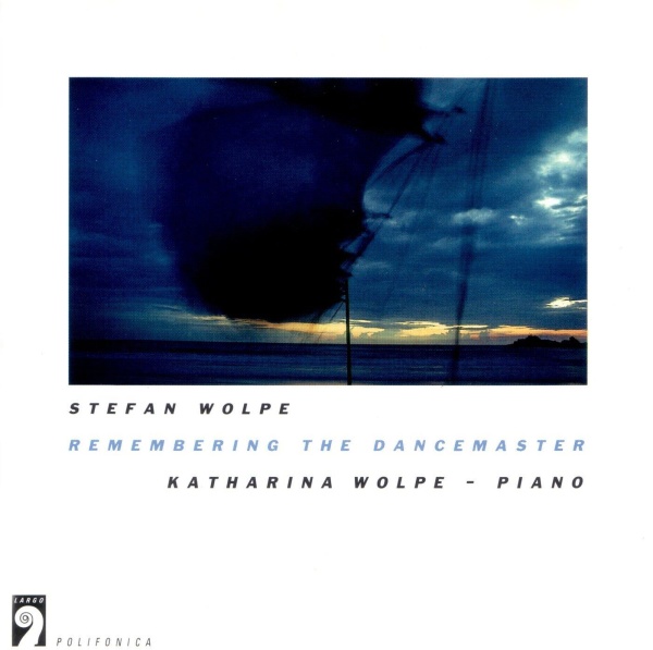 Stefan Wolpe (1902-1972) • Remembering the Dancemaster CD
