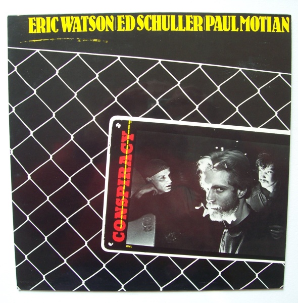 Eric Watson / Ed Schuller / Paul Motian • Conspiracy LP
