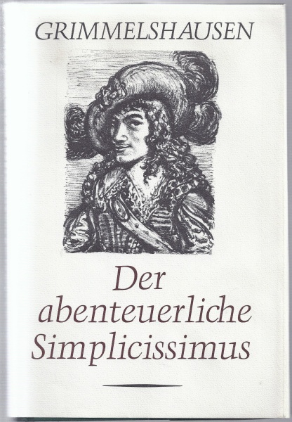 Hans Jakob Christoffel von Grimmelshausen • Der abenteuerliche Simplicissimus