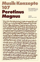 Musik-Konzepte 107 • Perotinus Magnus