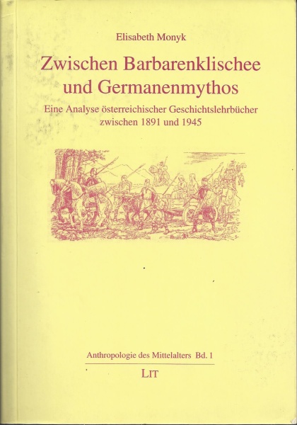 Elisabeth Monyk • Zwischen Barbarenklischee und Germanenmythos