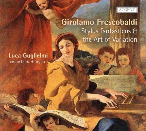 Girolamo Frescobaldi (1583-1643) • Stylus fantasticus & the Art of Variation CD