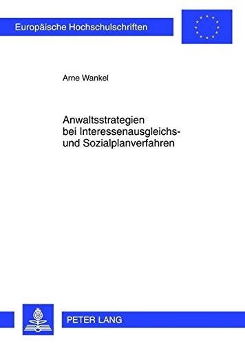 Arne Wankel • Anwaltsstrategien bei Interessenausgleichs- und Sozialplanverfahren