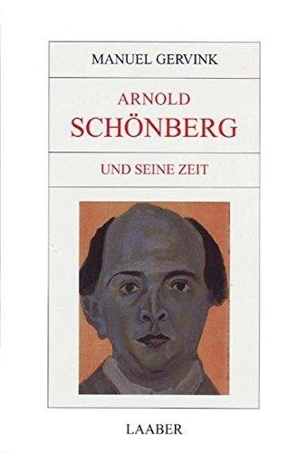 Manuel Gervink • Arnold Schönberg und seine Zeit