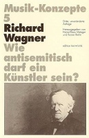 Musik-Konzepte 5 • Richard Wagner: Wie antisemitisch...