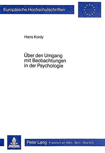 Hans Kordy • Über den Umgang mit Beobachtungen in der Psychologie