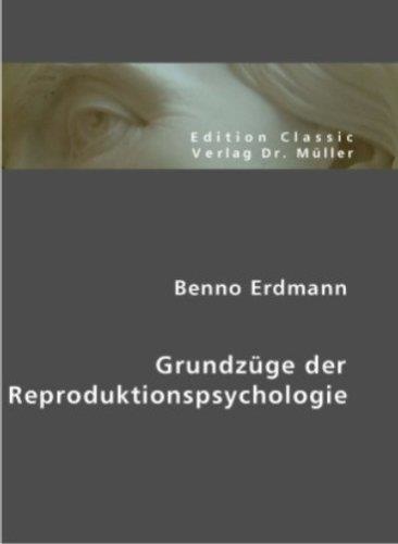 Benno Erdmann • Grundzüge der Reproduktionspsychologie