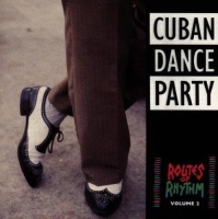 Cuban Dance Party • Routes of Rhythm Volume 2 CD
