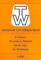 Hans-Werner Bartsch • Die konkrete Wahrheit und die...