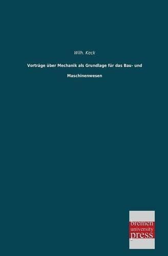 Wilhelm Keck • Vorträge über Mechanik als Grundlage für das Bau- und Maschinenwesen