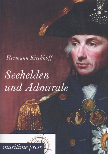 Hermann Kirchhoff • Seehelden und Admirale